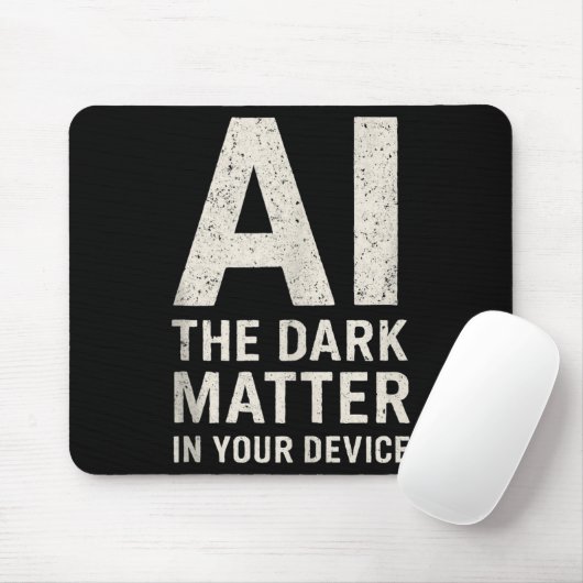 Ai Dark Ogy _ Science &amp; Tech Gift Slogan Tank  Mousepad (Mit Mouse)