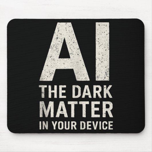 Ai Dark Ogy _ Science & Tech Gift Slogan Tank Mousepad (Vorne)