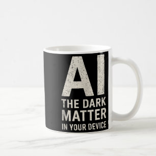 Ai Dark Ogy _ Wissenschaft & Tech Geschenk Slo Kaffeetasse