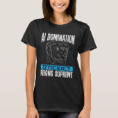 Ai Domination Efficiency Reigns Supreme Backprint T-Shirt (Vorderseite)