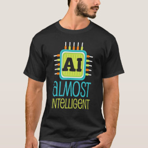 Ai Fast Intelligent Ai Spaß Scifi T-Shirt