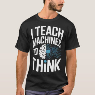 Ai Ingenieur Job Maschine Lernen Künstlich T-Shirt