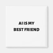 AI ist mein bester Freund Magnet (Vorne)