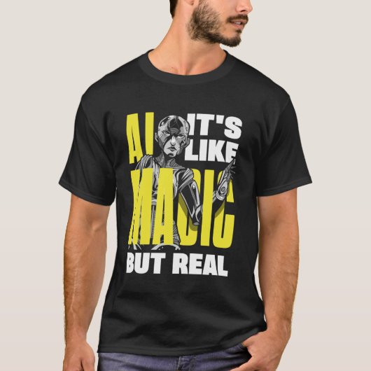 Ai It's like Magic but Real Computer Science 2 T-Shirt (Vorderseite)