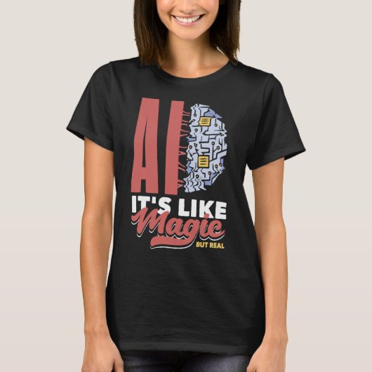 Ai It's like Magic but Real Computer Science 3 T-Shirt (Vorderseite)