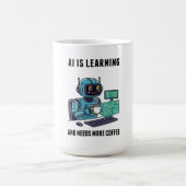 AI Learning Needs More Coffee Kaffeetasse (Mittel)
