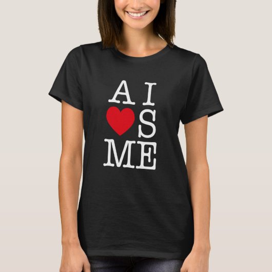AI Loves ME For AI T-Shirt (Vorderseite)