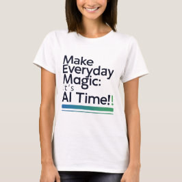 AI-Magie-Tages-T-Shirt – Verwandeln Sie das gewöhn T-Shirt