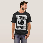AI Prompt Engineering - Die beste KI Ihrer Worte T-Shirt (Vorne ganz)