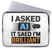 AI Said I’m Brilliant – Funny Tech Quote Laptopschutzhülle (Vorderseite)