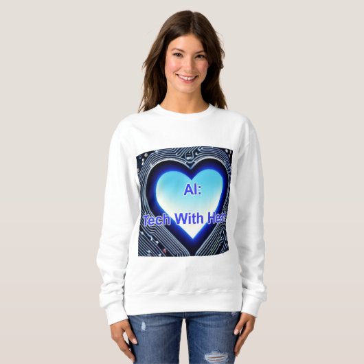 AI: Tech with Heart Women's White Sweatshirt (Vorne ganz)