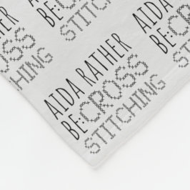 Aida Rather Be Cross Stitching Fun Fleecedecke