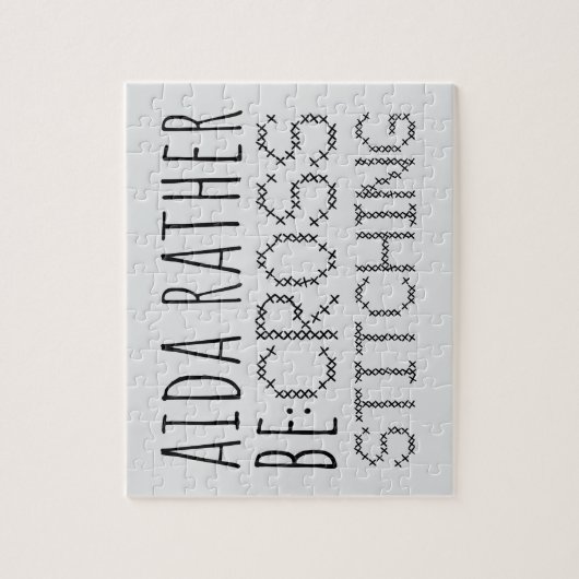 Aida Rather Be Cross Stitching Fun Puzzle (Vertikal)