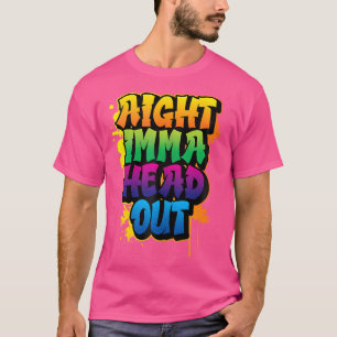 Aight Imma Head Out Hiphop African American T-Shirt