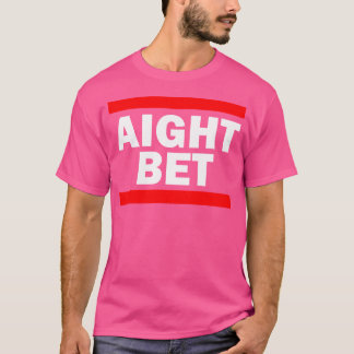 Aight-Wette-Hip-Hop-Slang T-Shirt