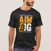 Aim Big Blockchain Crypto Currency Bitcoin T-Shirt (Vorderseite)