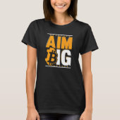 Aim Big Blockchain Crypto Currency Bitcoin T-Shirt (Vorderseite)
