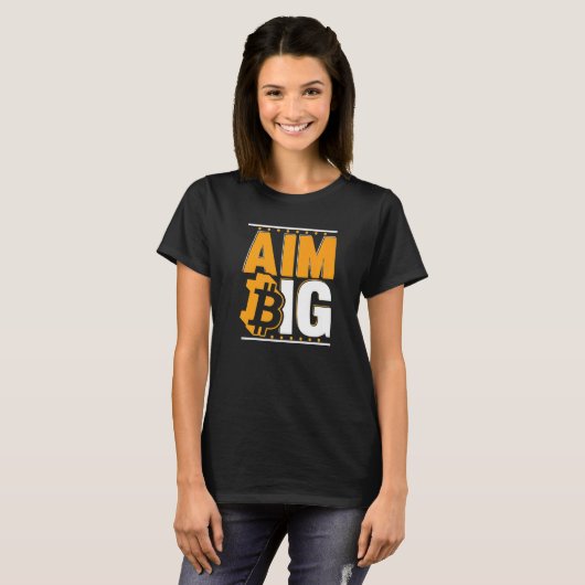Aim Big Blockchain Crypto Currency Bitcoin T-Shirt (Vorne ganz)