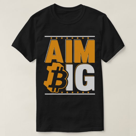 Aim Big Crypto Kryptowährung Blockchains Bitcoin T-Shirt (Design vorne)