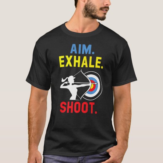 Aim Exhale Shoot Bow Arrow Shooting Archer T-Shirt (Vorderseite)
