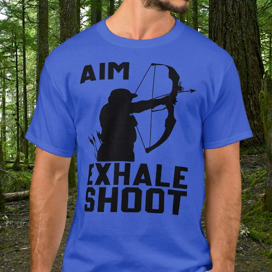 Aim Exhale Shoot Tshirt
