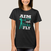 Aim High And Let Her Fly Archer Women Bow Hunting  T-Shirt (Vorderseite)