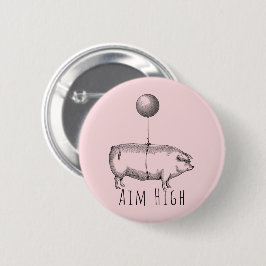 Aim High Cute Pig and Balloon Inspirational Button