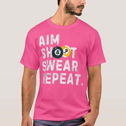 Aim Shoot oder Wiederholen Pool Player Funny Billi T-Shirt (Vorderseite)