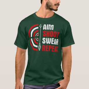 Aim Shoot Swear Repeat Archery T-Shirt