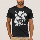 Aim Shoot Swear Repeat - Dart Player T-Shirt (Vorderseite)