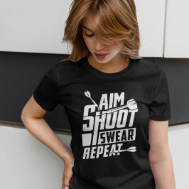 Aim Shoot Swear Repeat - Dart Player T-Shirt