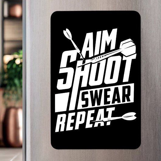 Aim Shoot Swear Repeat - Funny Dart Player Magnet