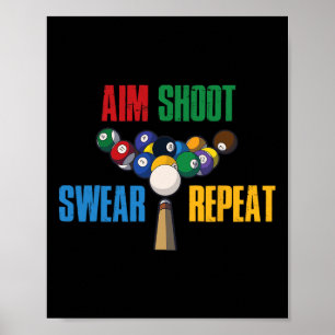 Aim Shoot Swear Repeat Pool Billard Poster