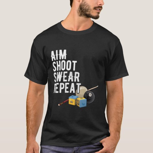 Aim Shoot Swear Repeat Pool Hall Shark Bill T-Shirt (Vorderseite)