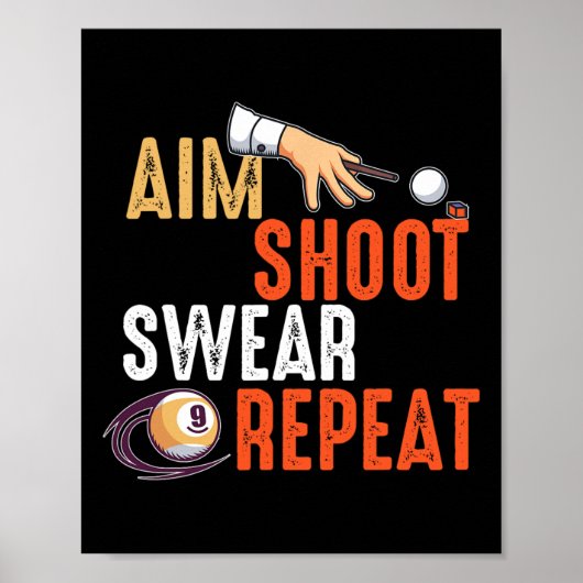 Aim Shoot Swear wiederholen Billards und Pool Poster (Vorne)