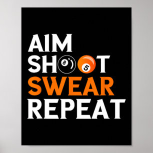 Aim Shoot Swear Wiederholung 8 Ball Pool Billard P Poster