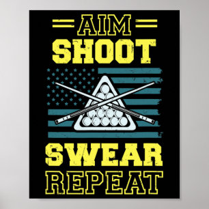 Aim Shoot Swear Wiederholung Billard Billard Pool  Poster