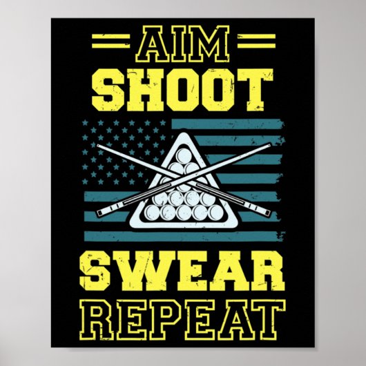 Aim Shoot Swear Wiederholung Billard Billard Pool  Poster (Vorne)