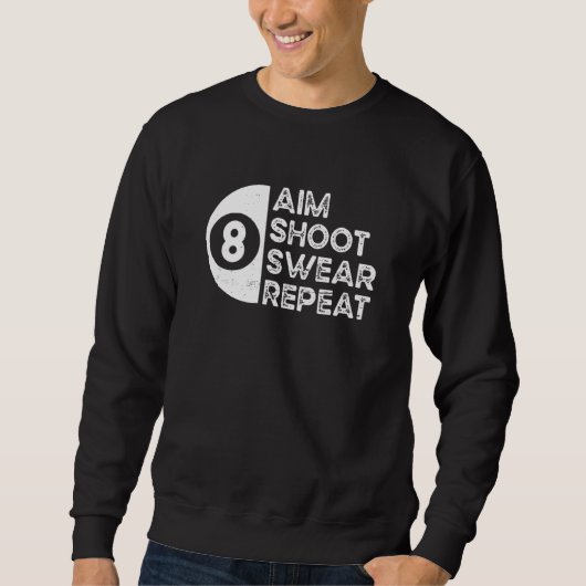 Aim Shoot Swear Wiederholung Billiard Sweatshirt (Vorderseite)