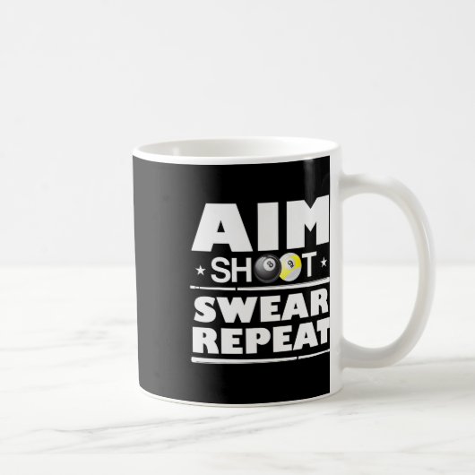Aim Shoot Swear Wiederholung Billiards Funny Pool Kaffeetasse (Rechts)