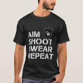 Aim Shoot Swear Wiederholung Bogenschießenthusiast T-Shirt (Vorderseite)