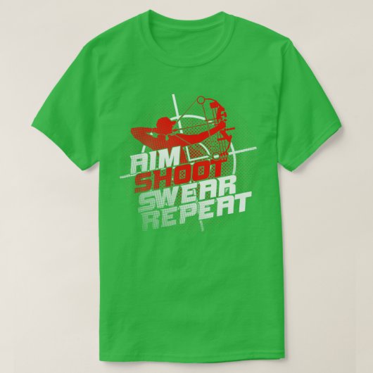Aim Shoot Swear Wiederholung Bogenschießgeschenk T-Shirt (Design vorne)