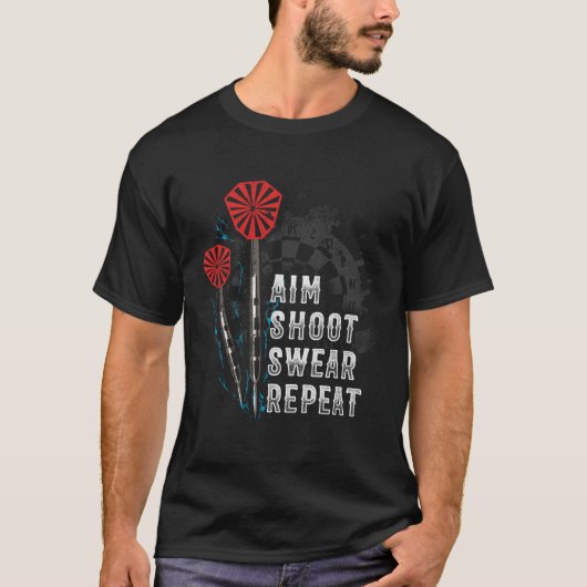 Aim Shoot Swear Wiederholung Dart Idea T-Shirt (Vorderseite)