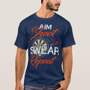 Aim Shoot Swear Wiederholung Dart Shirt Funny Dart