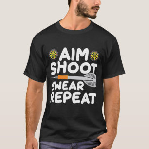 Aim Shoot Swear Wiederholung Dartboard Player T-Shirt