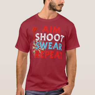 Aim Shoot Swear Wiederholung Darts Funny Dart Play T-Shirt