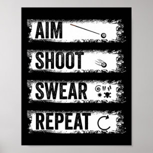 Aim Shoot Swear Wiederholung Funny Billiards 8-Bal Poster