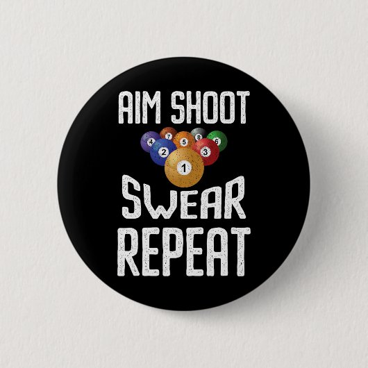Aim Shoot Swear Wiederholung Funny Billiards Playe Button (Vorderseite)