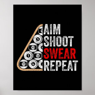 Aim Shoot Swear Wiederholung Funny Billiards Pool  Poster