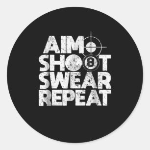 Aim Shoot Swear Wiederholung Funny Pool Billard 8  Runder Aufkleber
